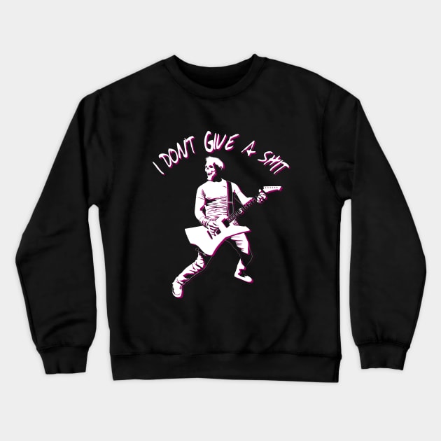 I Don't Give A Shit - Heavy Metal Guitar Player Quote Crewneck Sweatshirt by TMBTM